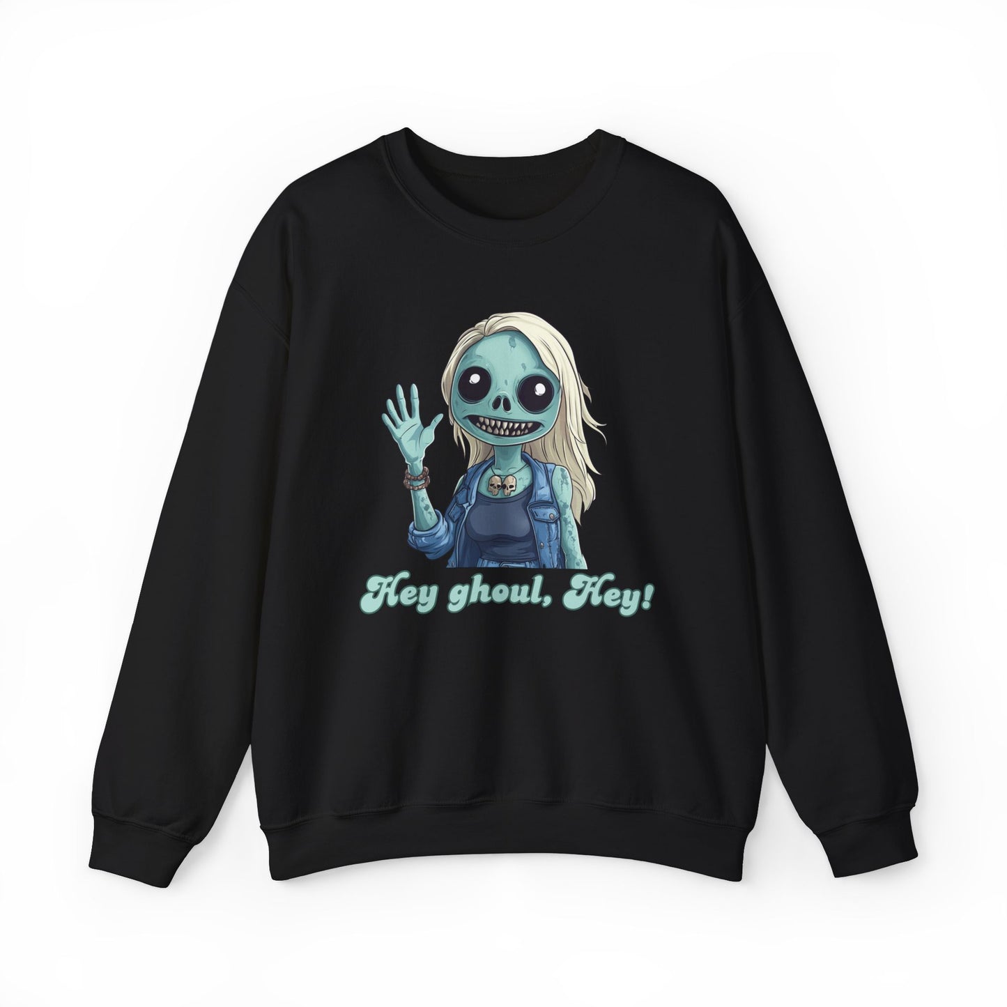 Cute Hey ghoul, hey! sweatshirt