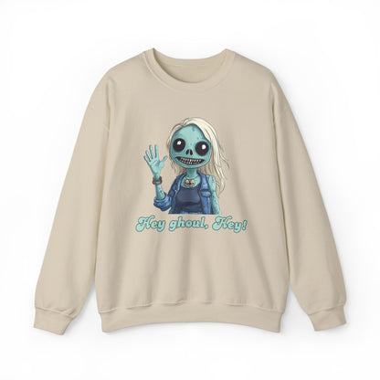 Cute Hey ghoul, hey! sweatshirt