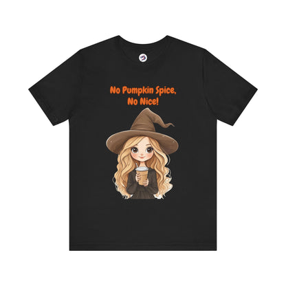 No pumpkin spice, no nice tee black